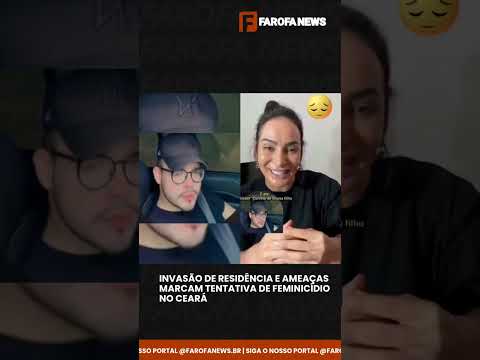 INVASÃO DE RESIDÊNCIA E AMEAÇAS MARCAM TENTATIVA DE FEMINICÍDIO NO CEARÁ