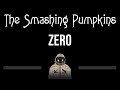 The Smashing Pumpkins • Zero (CC) (Upgraded Video) 🎤 [Karaoke] [Instrumental Lyrics]