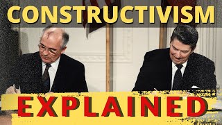 Constructivism International Relations: Ideas (Not Tanks) Change Globa
