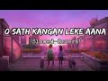 Sath Kangan Leke Aana | Arijit Singh | Slowed and Reverb | Use Earphone🎧 #song #arjitsingh
