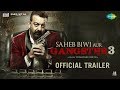 Saheb, Biwi Aur Gangster 3 | Official Trailer | Sanjay Dutt |Jimmy Shergill | Mahi Gill |Chitrangada Saheb, Biwi Aur Gangster 3 | Official Trailer | Sanjay Dutt |Jimmy Shergill | Mahi Gill |Chitrangada