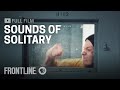 Solitary Confinement is Crazy Loud | FRONTLINE ...