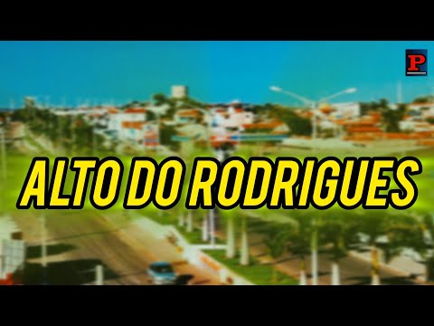 Alto do Rodrigues-RN, curiosidades sobre a cidade
