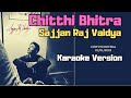 Chitthi Bhitra - Sajjan Raj Vaidya (Karaoke Version)