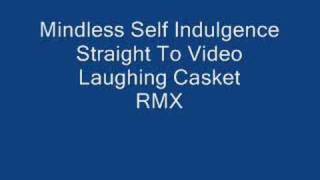 Mindless Self Indulgence Straight To Video Remix