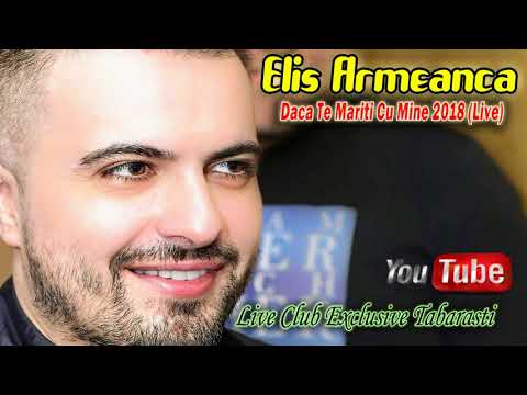 Elis Armeanca – Daca te mariti cu mine Video