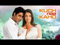 ऐश्वर्या अभिषेक Kuch Naa Kaho Full Movie 4K Aishwarya Rai Abhishek Bachc