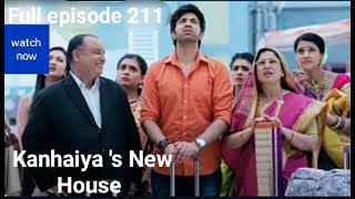 Full episode 211  Kanhaiyas new house  Kya haal mi