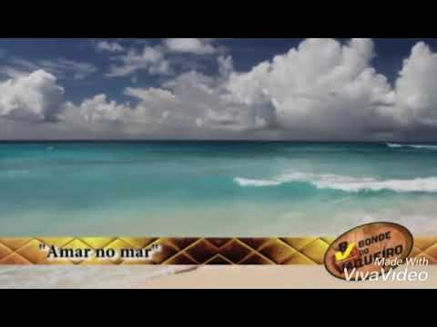 Bonde do vaqueiro - amar no mar