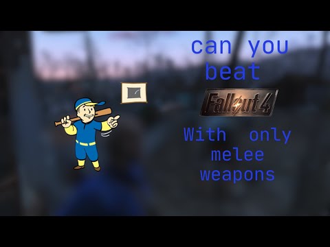 Can you beat fallout four with only melee weapons part 1