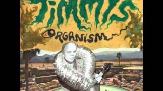 Timmy&#39;s Organism - Body Of Love