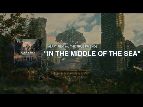 In The Middle of The Sea (Official Lyric Video) by Alffy Rev and The True Friends