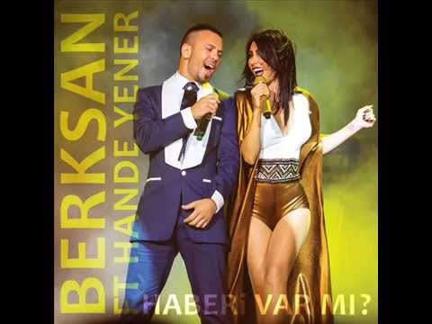 Berksan ft.Hande Yener - Haberi Var Mı?