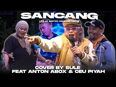 SANCANG - YAYAN JATNIKA || COVER BY SULE FEAT ANTON ABOX & CEU PIYAH (LIVE AT ASSTRO HIGHLAND)