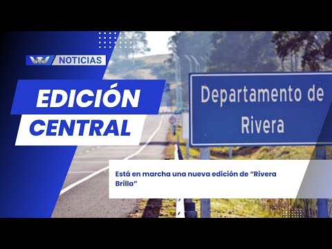 Edición central 04/12 | Está en marcha una nueva edición de “Rivera Brilla”