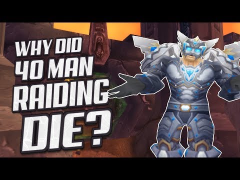WoW Classic: Why Did 40 Man Raiding Die?