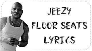 Jeezy Floor Seats Lyrics