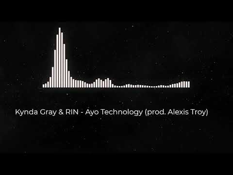 KYNDA GRAY X RIN - AYO TECHNOLOGY SLOWED DOWN