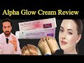 Alpha Glow Cream Complete Review Pharmacist Nadeem