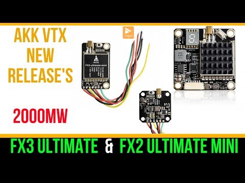 AKK 2000mw VTX!!!! // AKK FX2 Ultimate Mini & AKK FX3-Ultimate [Part 1]