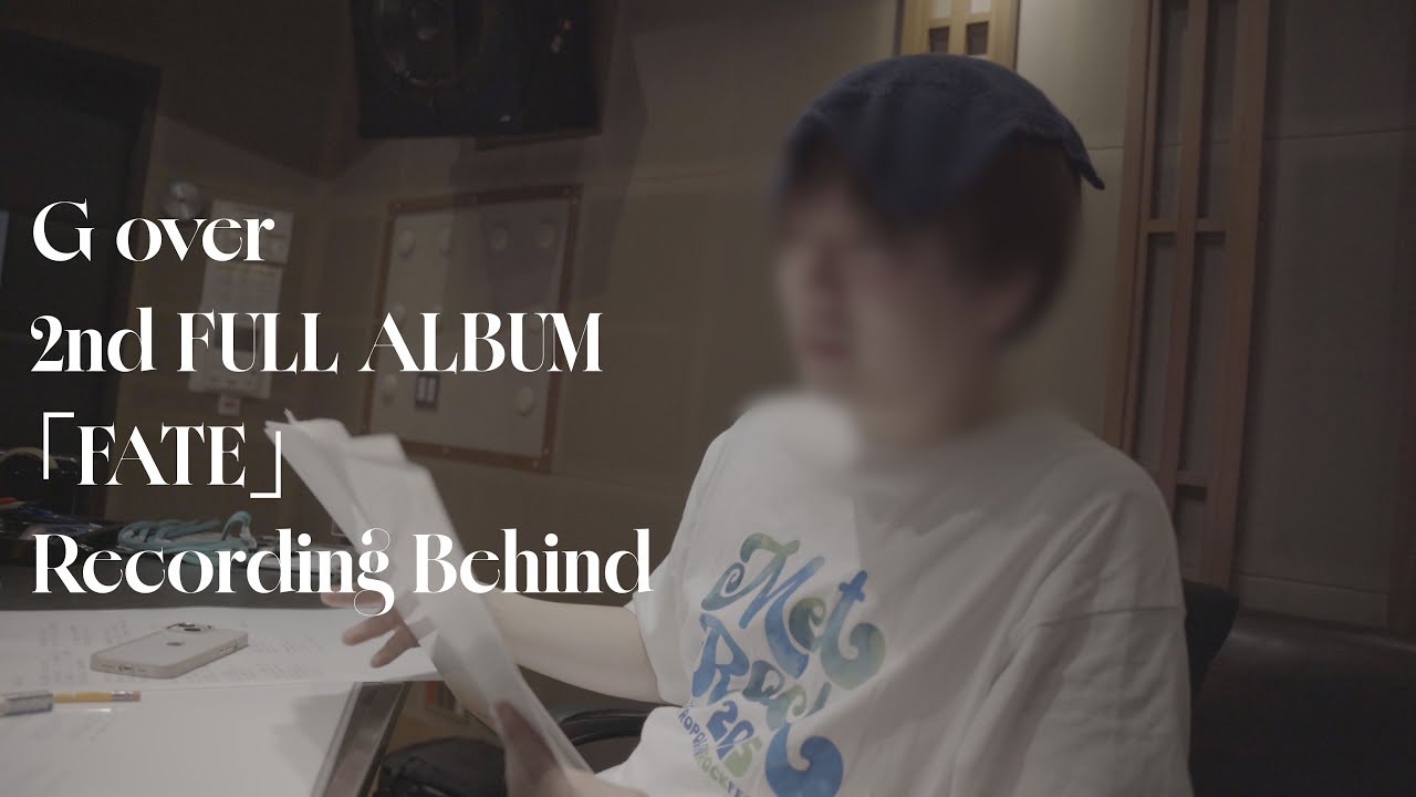 G over 2nd FULL ALBUM「FATE」Recording Behind