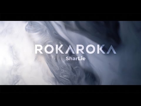 『ROKAROKA』フルPV ( #ROKAROKA #SharLie )