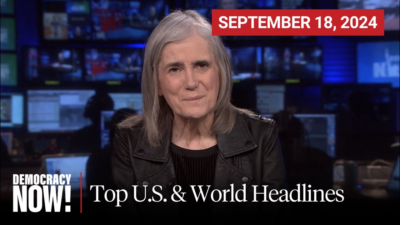 Top U.S. & World Headlines — September 18, 2024