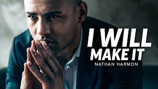 I WILL MAKE IT - Powerful Motivational Speech Video (Featuring Nathan Harmon)