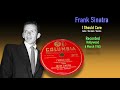 Frank Sinatra - I Should Care