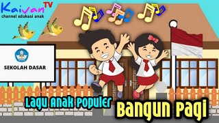 Download lagu LAGU ANAK POPULER -BANGUN PAGI SUNGGUH SENANG mp3