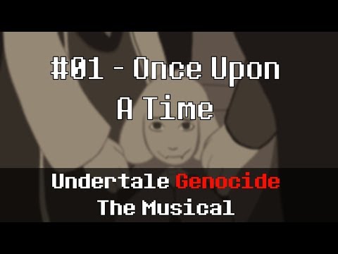 Undertale Genocide: The Musical - Once Upon A Time