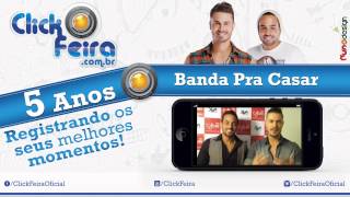5 Anos – Click Feira – Banda Pra Casar