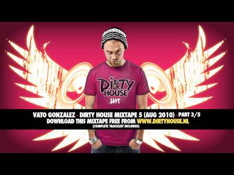 Vato Gonzalez - Dirty House Mixtape 5 (Part 3/5)