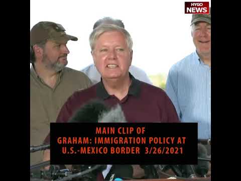 Lindsey Graham: Immigration Policy at U.S.-Mexico Border  3/26/2021