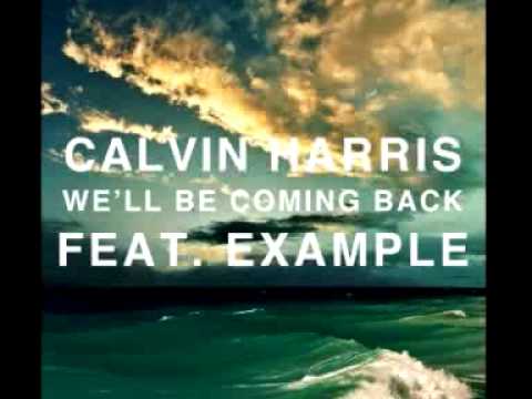 Calvin Harris ft Example vs Basto - We'll Be Coming Back Again (Jon.Wither Euphoric Mash!)