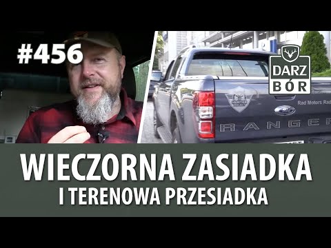 Darz Bór odc. 456 Wieczorna zasiadka i terenowa przesiadka