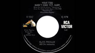 1968 Elvis Presley - Your Time Hasn’t Come Yet, Baby (mono 45)