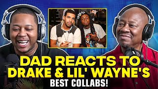 Dad Reacts to Drake &amp; Lil' Wayne's Best Collabs!