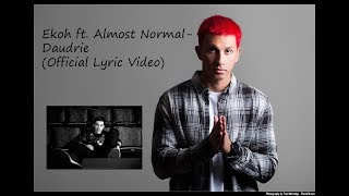 Ekoh ft. Almost Normal- Daudrie (Official Lyric Video)