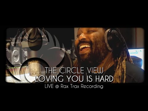 The Circle View - Loving You Is Hard (Live @ Rax Trax Recording Feat. Khari Parker)