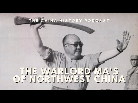 The Warlord Ma's of Northwest China | Ep. 294 | The China History Podcast