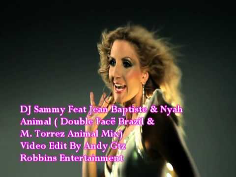 DJ Sammy Feat Jean Baptiste & Nyah - Animal (Double Face Brazil & M. Torrez Animal Mix)