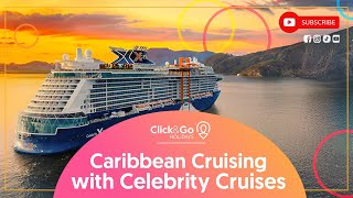 Caribbean Cruising with Celebrity Cruises | Click&Go Holidays