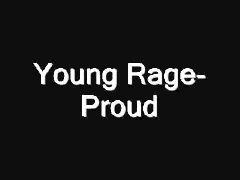 Young Rage- Proud