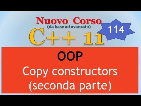 Nuovo Corso C++11 ITA 114: OOP - copy constructors / parte B