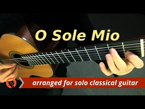 "O Sole Mio" - Eduardo di Capua - for Classical Guitar