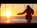 Without You Emotional Love Song Official Lyrics Video ChillVibes Music 07 7clouds Lyrics