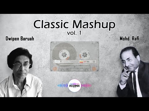 Dwipen Baruah & Mohd. Rafi | Classic Mashup vol 1 | Assamese & Hindi Mashup