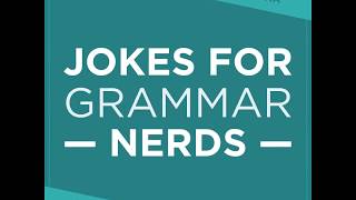 Jokes for Grammar Nerds 🤓