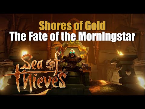 The Fate of the Morningstar - Shores of Gold Tall Tale Chapter 7 | Sea of Thieves Live 🔴